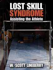 Lost Skill Syndrome: Assisting the Athlete