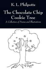 The Chocolate Chip Cookie Tree: A Collection of Poems and Illustrations