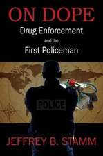 On Dope: Drug Enforcement and the First Policeman