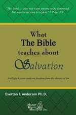 What the Bible Teaches about Salvation: An Eight-Lesson Study on Freedom from the Slavery of Sin