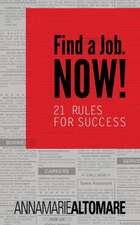 Find a Job. Now! 21 Rules for Success