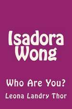 Isadora Wong: Who Are You?