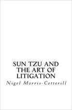 Sun Tzu and the Art of Litigation