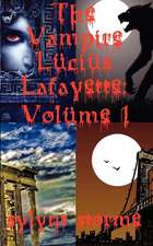 The Vampire Lucius Lafayette: Collected Stories