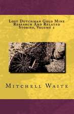 Lost Dutchman Gold Mine Research and Related Stories, Volume 2: Elemental Mysteries Book Three