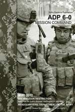 Army Doctrine Publication Adp 6-0 Mission Command May 2012