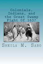 Colonials, Indians, and the Great Swamp Fight of 1637