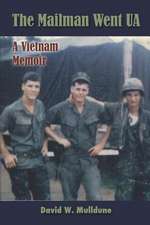 The Mailman Went Ua (a Vietnam Memoir)