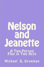 Nelson and Jeanette: A Two-Person Play in Two Acts