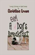 A Girl Dog's Breakfast: And Other Stories