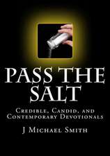 Pass the Salt, Credible, Candid, and Contemporary Devotionals