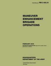 Field Manual FM 3-90.31 Maneuver Enhancement Brigade Operations February 2009