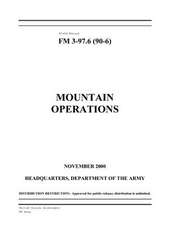 Field Manual FM 3-97.6 (FM 90-6) Mountain Operations November 2000