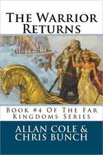 The Warrior Returns: Book #4 of the Far Kingdoms Series