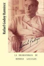 La Dramaturgia de Romulo Gallegos