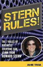 Stern Rules!: The Seven Rules of Business Everyone Can Learn from Howard Stern