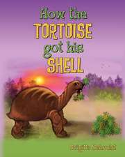 How the Tortoise Got His Shell