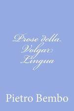 Prose Della Volgar Lingua