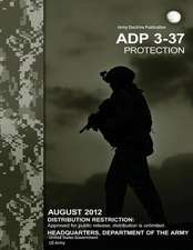 Adp Army Doctrine Publication 3-37 Protection August 2012