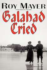 Galahad Cried: A Story of the Coast of Maine