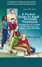 A Pocket Guide to Adult HIV/AIDS Treatment