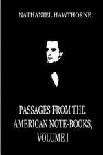 Passages from the American Note-Books, Volume I