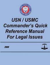 USN/USMC Commander's Quick Reference Manual for Legal Issues