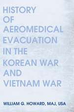 History of Aeromedical Evacuation in the Korean War and Vietnam War