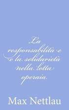 La Responsabilita E E La Solidarieta Nella Lotta Operaia