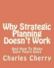 Why Strategic Planning Doesn't Work