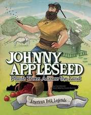 Johnny Appleseed Plants Trees Across the Land