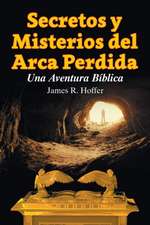 Secretos y Misterios del Arca Perdida