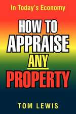 How to Appraise Any Property