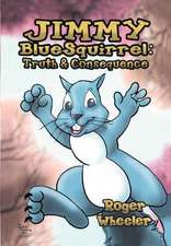 Wheeler, R: Jimmy BlueSquirrel