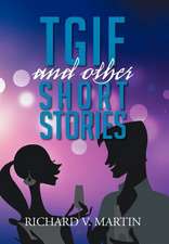 Martin, R: TGIF AND OTHER SHORT STORIES