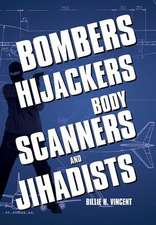 Vincent, B: Bombers, Hijackers, Body Scanners, and Jihadists