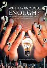 Makakane, M: When Is Enough, Enough?