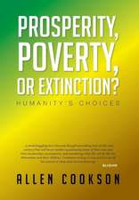 Prosperity, Poverty or Extinction?