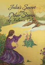 Coles, V: Julia's Secret and Other Stories by Valerie Coles