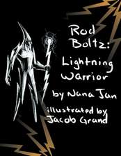 Rod Boltz Lightning Warrior