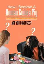 Gp, M: How I Became A Human Guinea Pig