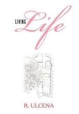 Ulcena, R: Living Life