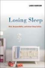 Losing Sleep – Risk, Responsibility, and Infant Sleep Safety