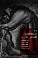 The Church of the Dead – The Epidemic of 1576 and the Birth of Christianity in the Americas