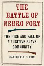 The Battle of Negro Fort – The Rise and Fall of a Fugitive Slave Community