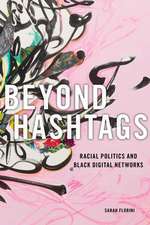 Beyond Hashtags – Racial Politics and Black Digital Networks