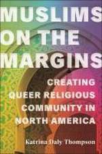 Muslims on the Margins – Creating Queer Religious Community in North America