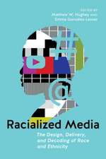 Racialized Media – The Design, Delivery, and Decoding of Race and Ethnicity