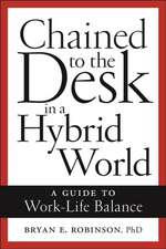 Chained to the Desk in a Hybrid World – A Guide to Work–Life Balance