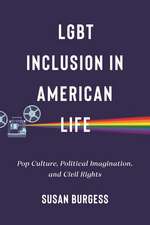 LGBT Inclusion in American Life – Pop Culture, Political Imagination, and Civil Rights